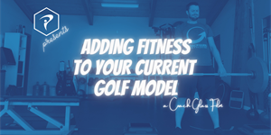 Adding Fitness to Your Current Golf Model